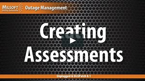 Outage Management Tutorials - Creating Assessments