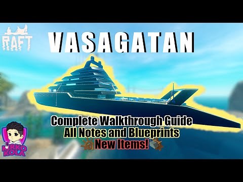 VASAGATAN The Complete Walkthrough Guide | All Notes and Blueprints | Raft Beginner Guides #5