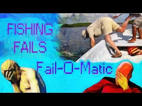FISHING FAILS 2019 - Fail-O-Matic