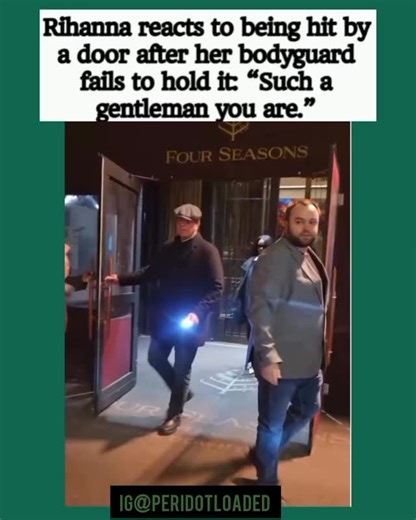 Omolade Ayanninuola | Rihanna reacts to being hit by a door after her bodyguard fails to hold it: “Such a gentleman you are.” #Rihanna #viralreels #fyp | Instagram