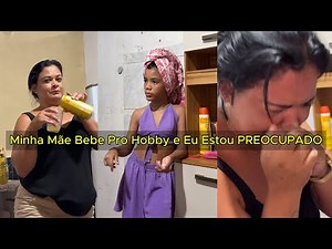 Minha Mãe Bebe Pro Hobby e Eu Estou PREOCUPADO