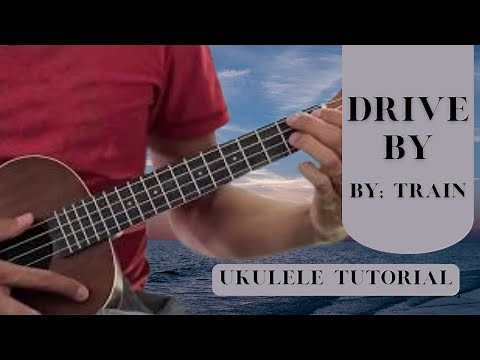 DRIVE BY - TRAIN an amazing UKULELE TUTORIAL and HOW TO PLAY