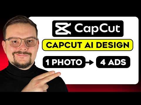 CapCut AI Design Tutorial - (2026) I Built 4 Ad Campaigns From One Photo