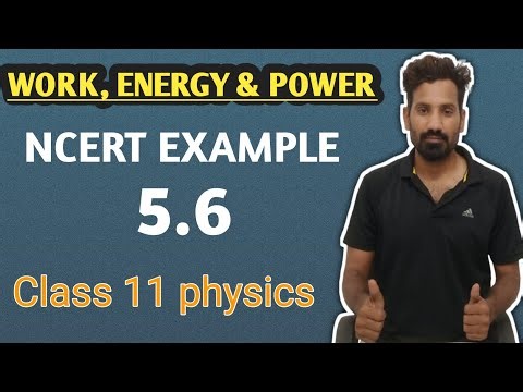 NCERT example 5.6 solution class 11 physics chapter 5 | work power and energy |