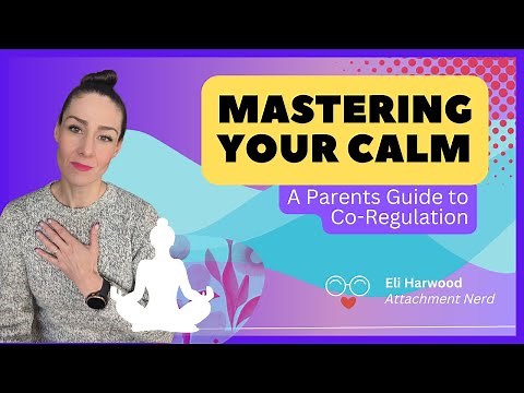 Mastering Your Calm: A Parents Guide to Co-Regulation