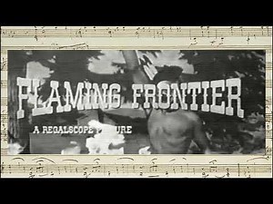 Flaming Frontier - Opening & Closing Titles (John Bath - 1958)