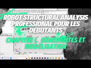 ROBOT STRUCTURAL ANALYSIS POUR DEBUTANTS : Chapitre I Généralités et modélisation