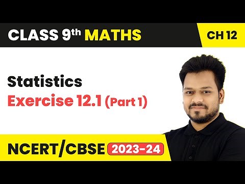 Statistics - Exercise 12.1 (Part 1) | Class 9 Maths Chapter 12 | CBSE