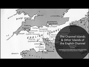 The Channel Islands & Other Islands of the English Channel