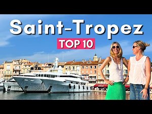 TOP 10 Things to Do in Saint Tropez, France – French Riviera Travel Tips (Côte d’Azur)