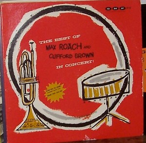 Max Roach And Clifford Brown - The Best Of Max Roach And Clifford Brown In Concert