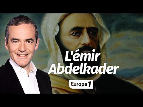 Au cœur de l'Histoire: L'émir Abdelkader (Franck Ferrand)