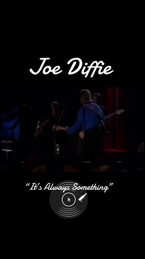 It's Always Something by Joe Diffie: A Classic Country Ballad