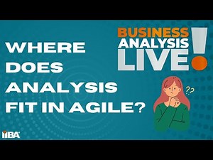 Agile for Business Analysts - Business Analysis Live!