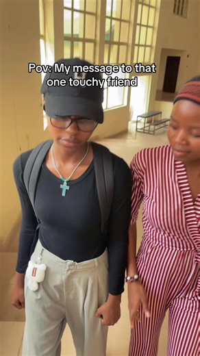 How to Handle a Touchy Friend