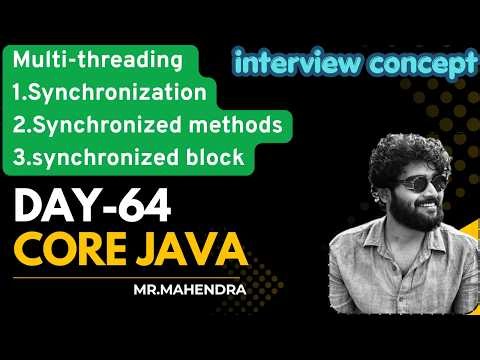 || core java || day - 64 || Synchronization || synchronized methods and blocks || interrupt() ||