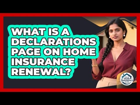 What Is A Declarations Page On Home Insurance Renewal? - Your Home Insurance Guide