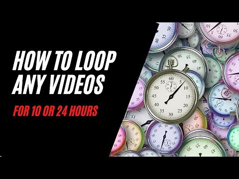 How to loop any videos for 10 or 24 hours and upload them to Youtube?