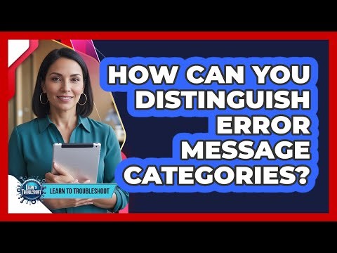 How Can You Distinguish Error Message Categories?