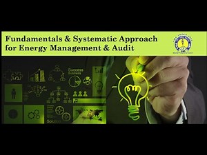 Fundamentals & Systematic Approach for Energy Management & Audit