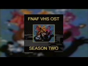 FNAF VHS Soundtrack (S2/3) - Memories (High Quality)