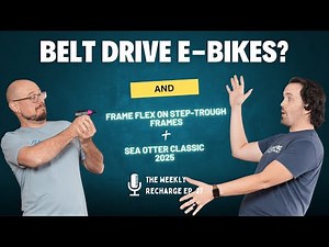 Belt Drive E-Bike Recommendations, Frame Flex on Step-Through Frames & Sea Otter Classic TWR Ep 27
