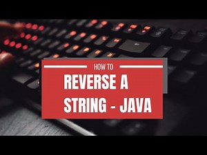How to Reverse a String in Java - Part 1 - For loop