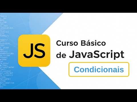 JavaScript do Zero na Prática #8 – Condicionais (if e else)
