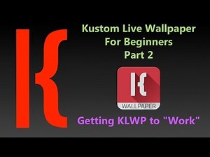 KLWP for Beginners Part 2: Getting KLWP to "Work" Properly