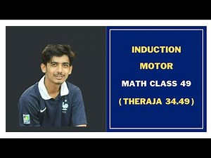 60. Induction Motor Math Class 49 || Theraja 34.49 || Induction Motor Bangla Tutorial