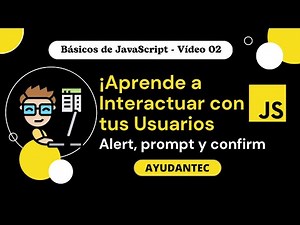 "Cómo Usar alert, prompt y confirm en JavaScript | Tutorial para Principiantes"