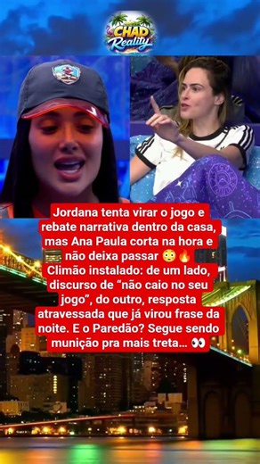 JORDANA REBATE NARRATIVA, MAS ANA PAULA DÁ RESPOSTA AFIADA E CLIMÃO TOMA CONTA