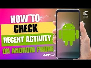 How To Check Recent Activity On Android Phone