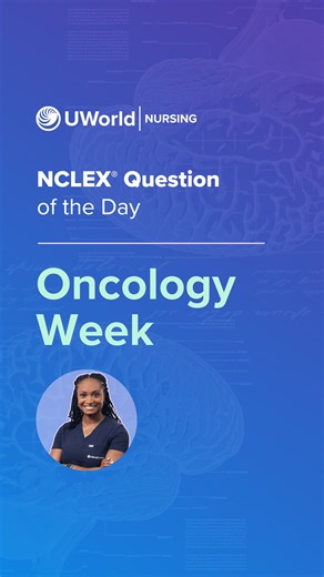 UWorld Nursing on Instagram: "NCLEX® Oncology Question of the day! 🧠 #oncology #nclexquestions #nclexreview"