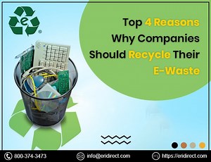 Top 4 Reasons Why Companies Should Recycle Their E-Waste