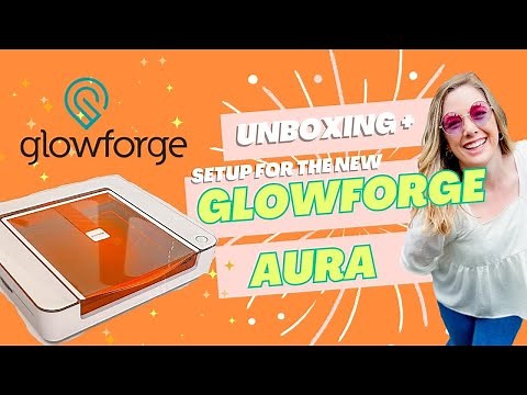 Unboxing & Setting Up Your Glowforge Aura: A Comprehensive Walkthrough for Laser Cutting Enthusiasts