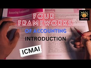 FOUR FRAMEWORKS OF ACCOUNTING -INTRODUCTION-FINANCIAL ACCOUNTING-BY SENSE SIDE -CMA/BCOM