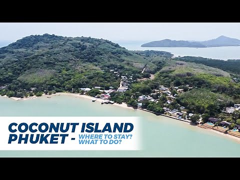 Coconut Island Phuket Thailand, Things to do and Where to Stay