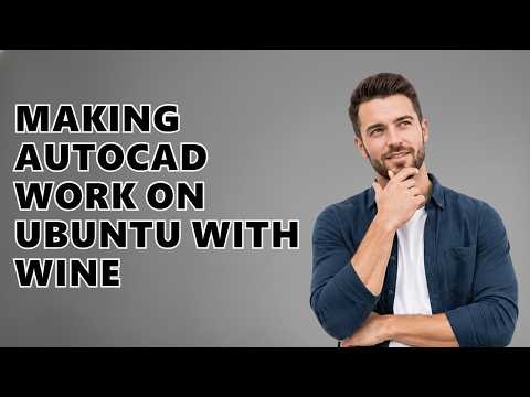 Making AutoCAD Work on Ubuntu with Wine
