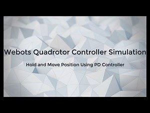 Webots Quadrotor Controller Simulation Hold, Lock and Move Position Using PD Control
