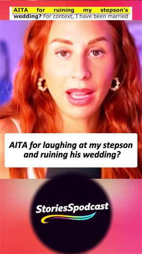 Laughing at My Stepson and Ruining His Wedding — AITA?