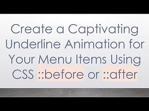 Create a Captivating Underline Animation for Your Menu Items Using CSS ::before or ::after