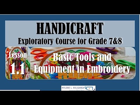 TLE HANDICRAFT GRADE 7 & 8 Lesson 1.1. USING BASIC TOOLS AND MATERIALS IN EMBROIDERY