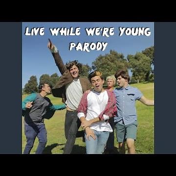 Live While We're Young Parody