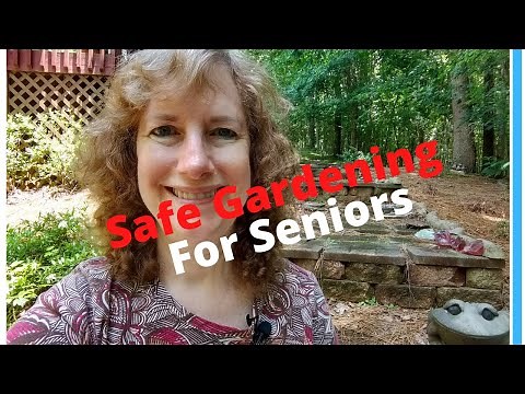 Safe Gardening For Seniors - 7 Tips To Make Gardening Less Risky For The Elderly