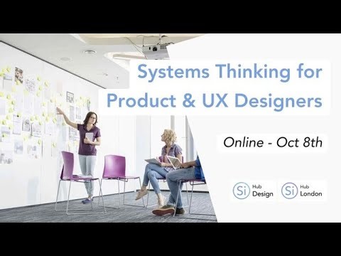 What systems thinking means in the context of product and UX design?