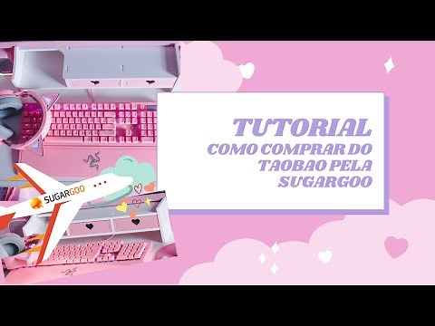 TUTORIAL Como comprar no Taobao pela Sugargoo 🍭 #Sugargootutorial