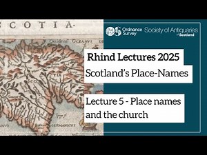 Session 5 - Place names and the church | Rhind Lectures 2025