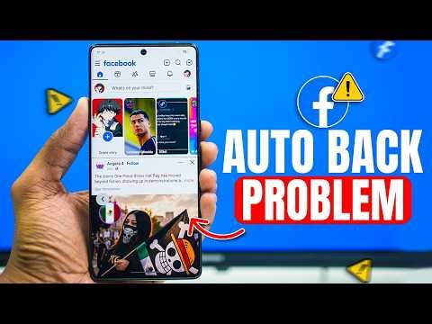 Facebook Keeps Going Back on Android? Fix Auto Back Problem on Facebook!