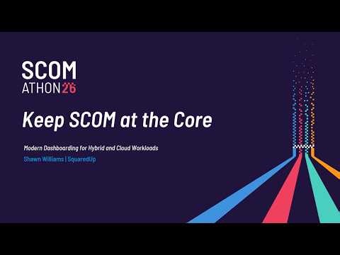 SquaredUp Partner Session - Keep SCOM at the Core